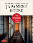 Measure and Construction of the Japanese House: 250 Plans and Sketches Plus Illustrations of Joinery Cover Image