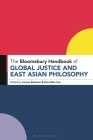 The Bloomsbury Handbook of Global Justice and East Asian Philosophy By Janusz Salamon (Editor), Hsin-Wen Lee (Editor) Cover Image