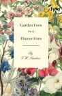 Garden Foes - Part I - Flower Foes By T. W. Sanders Cover Image