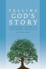 Telling God's Story: A Parents' Guide to Teaching the Bible By Peter Enns Cover Image