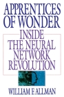 Apprentices of Wonder: Inside the Neural Network Revolution Cover Image