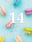 14 Valentine's Cake recipes: Cakes and Sweet Treats: Over 14 Recipes for Valentine's Day for Beginners .The best gift Valentine'S Day Cookbook Love By Linda Carter Cover Image