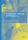 Transparent Lobbying and Democracy By Sárka Laboutková, Vít Simral, Petr Vymětal Cover Image
