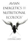 Avian Energetics and Nutritional Ecology By C. Carey Cover Image