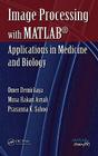 Image Processing with MATLAB: Applications in Medicine and Biology (MATLAB Examples) By Omer Demirkaya, Musa H. Asyali, Prasanna K. Sahoo Cover Image
