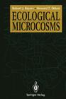 Ecological Microcosms (Springer Advanced Texts in Life Sciences) By Robert J. Beyers, Howard T. Odum Cover Image