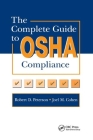 The Complete Guide to OSHA Compliance By Robert D. Peterson, Joel M. Cohen Cover Image