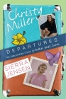 Departures: Two Rediscovered Stories of Christy Miller and Sierra Jensen (The Christy Miller Collection) Cover Image