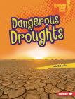 Dangerous Droughts By Lola Schaefer Cover Image