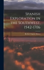 Spanish Exploration in the Southwest, 1542-1706 By Herbert Eugene Bolton Cover Image