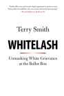 Whitelash: Unmasking White Grievance at the Ballot Box By Terry Smith Cover Image