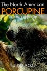 The North American Porcupine By Uldis Roze Cover Image