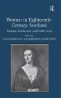 Women in Eighteenth-Century Scotland: Intimate, Intellectual and Public Lives By Deborah Simonton, Katie Barclay (Editor) Cover Image