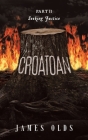 Croatoan: Part II Seeking Justice By James Olds Cover Image
