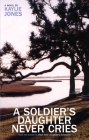 A Soldier's Daughter Never Cries By Kaylie Jones Cover Image