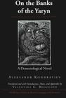 On the Banks of the Yaryn; A Demonological Novel (Middlebury Studies in Russian Language and Literature #28) By Thomas R. Beyer Jr (Editor), Valentina Brougher Cover Image