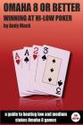 Omaha 8 or Better: Winning at Hi-Lo Poker By Andy Mack Cover Image