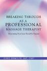 Breaking Through as a Professional Massage Therapist: Uncovering Your Inner Tools for Success By Greg Spindler Cover Image