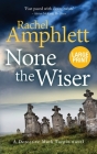 None the Wiser: A Detective Mark Turpin murder mystery By Rachel Amphlett Cover Image