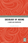 Sociology of Ageing: A South Asia Perspective By Gangadhar Karalay Cover Image