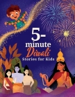 5-Minute Diwali Stories for Kids: A Collection of Stories about Indian Mythology, Hindu Deities, Diwali Customs and Traditions for Children By Naya Gill Cover Image