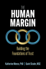 The Human Margin: Building the Foundations of Trust By Katherine A. Meese, PhD, Quint Studer Cover Image