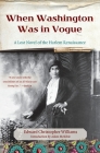 When Washington Was in Vogue: A Love Story By Edward Christopher Williams Cover Image