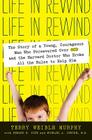 Life in Rewind: The Story of a Young Courageous Man Who Persevered Over OCD and the Harvard Doctor Who Broke All the Rules to Help Him By Terry Weible Murphy, Michael A. Jenike, M.D., Edward E. Zine Cover Image