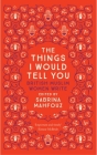 The Things I Would Tell You: British Muslim Women Write Cover Image