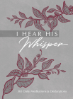 I Hear His Whisper: 365 Daily Meditations & Declarations By Brian Simmons Cover Image