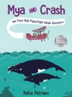 Mya and Crash and Their High-Flying Right Whale Adventure By Katie Petrinec, Katie Petrinec (Illustrator) Cover Image