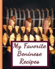 My Favorite Beninese Recipes: 150 Pages to Keep the Best Recipes Ever! Cover Image