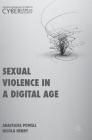 Sexual Violence in a Digital Age (Palgrave Studies in Cybercrime and Cybersecurity) By Anastasia Powell, Nicola Henry Cover Image