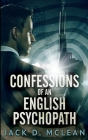 Confessions Of An English Psychopath By Jack D. McLean Cover Image