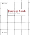 Hermann Czech: An Architect in Vienna By Eva Kuss, Liane Lefaivre (Contributions by), Elisabeth Nemeth (Contributions by) Cover Image