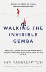 Walking the Invisible Gemba: Discover the Hidden Link Between Communication and Quality Cover Image