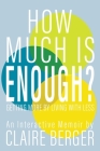 How Much is Enough?: Getting More by Living With Less Cover Image