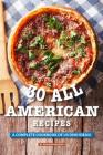 30 All American Recipes: A Complete Cookbook of US Dish Ideas! By Anthony Boundy Cover Image