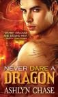 Never Dare a Dragon (Boston Dragons) By Ashlyn Chase Cover Image