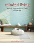 Mindful Living: A guide to the everyday magic of feng shui Cover Image