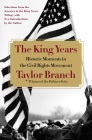 The King Years: Historic Moments in the Civil Rights Movement By Taylor Branch Cover Image