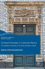 Chinese Porcelain in Colonial Mexico: The Material Worlds of an Early Modern Trade (Palgrave Studies in Pacific History) Cover Image