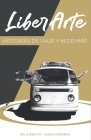 LiberArte: Historias de viaje y algo más By Luis Garnero, María Belén Bisotto Cover Image
