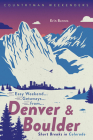 Easy Weekend Getaways from Denver and Boulder: Short Breaks in Colorado Cover Image