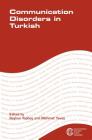 Communication Disorders in Turkish (Communication Disorders Across Languages #4) By Seyhun Topbaş (Editor), Mehmet Yavaş (Editor) Cover Image