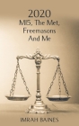 2020: MI5, The Met, Freemasons And Me By Imrah Baines Cover Image