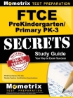 Ftce Prekindergarten/Primary Pk-3 Secrets Study Guide: Ftce Test Review for the Florida Teacher Certification Examinations Cover Image