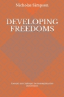 Developing Freedoms: Concepts and challenges for meaningful social justice interventions By Nicholas Simpson Cover Image