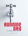 Running Dry: The Global Water Crisis By Stuart A. Kallen Cover Image
