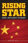 Rising Star: China's New Security Diplomacy Cover Image